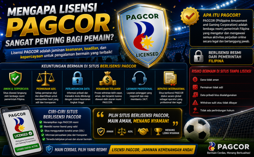 Mengapa Lisensi PAGCOR Sangat Penting Bagi Pemain?